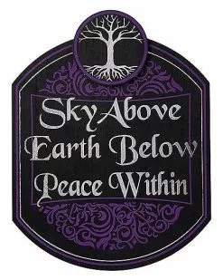 Sky Above Earth Below Peace Within Sign